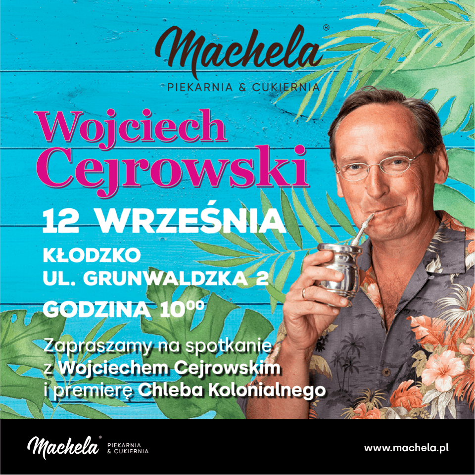 CHLEB BEZ DOTACJI JEST PRZECIW DEMOKRACJI! 1 Machela zaproszenie na degustację Chleba Kolonialnego i spotkanie z Wojciechem Cejrowskim