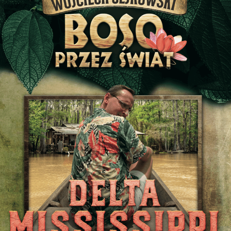 DVD Wojciech Cejrowski Boso przez świat – Delta Mississippi